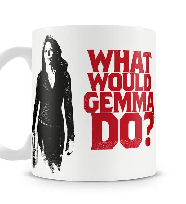WHAT WOULD GEMMA DO COFFEE MUG