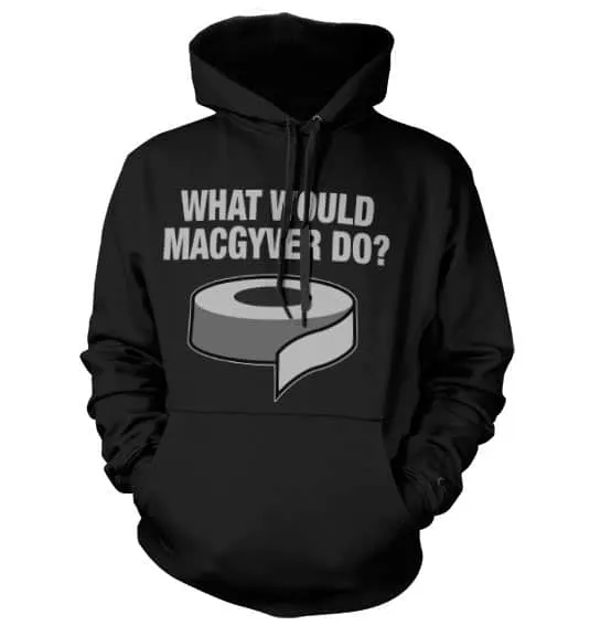 What Would Macgyver Do? Hoodie